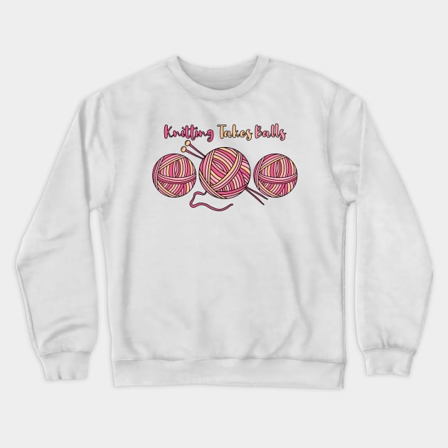 Knitting Takes Balls Crewneck Sweatshirt by SarahWIllustration